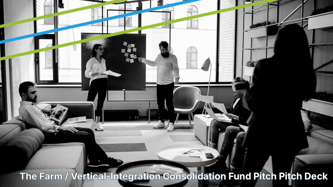 the-farm-vertical-integration-consolidation-fund-pitch-presentation-design-hero